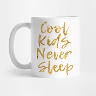 Cool Kids Never Sleep | Gold Mug